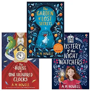 A M Howell 3 Books Set (The House of One Hundred Clocks, The Garden of Lost Secrets)