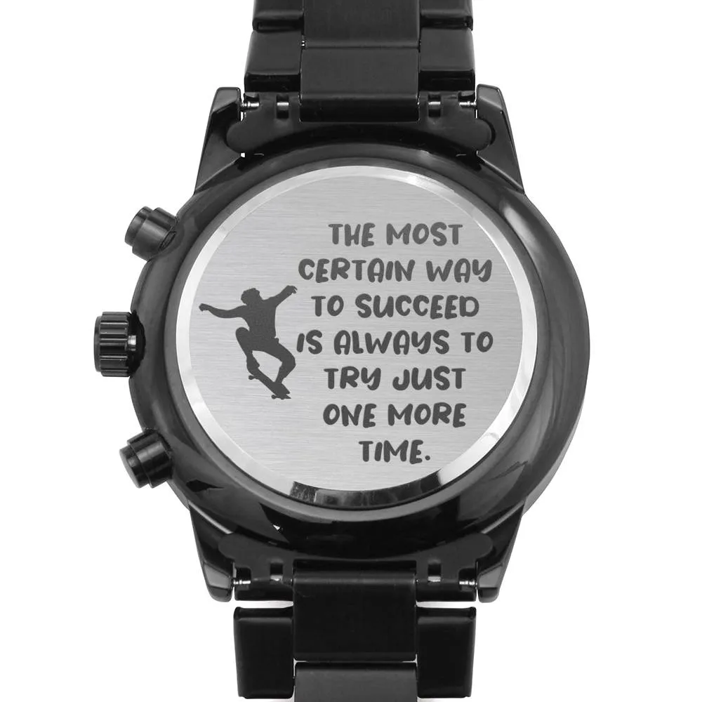 Gift For Skateboarders - Engraved Watch - Try One More Time