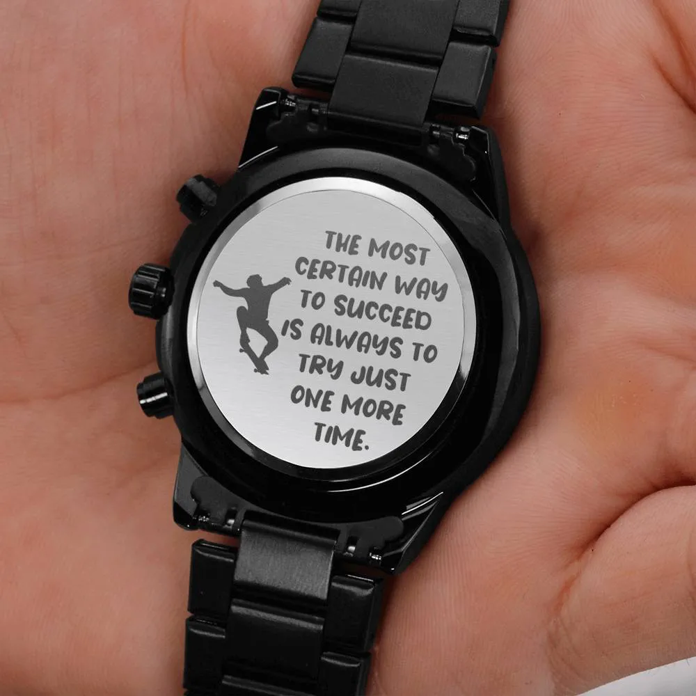 Gift For Skateboarders - Engraved Watch - Try One More Time